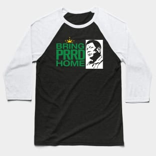 BRING PRRD HOME Baseball T-Shirt